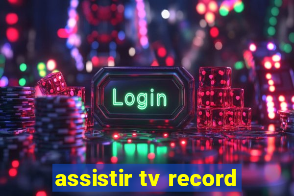 assistir tv record